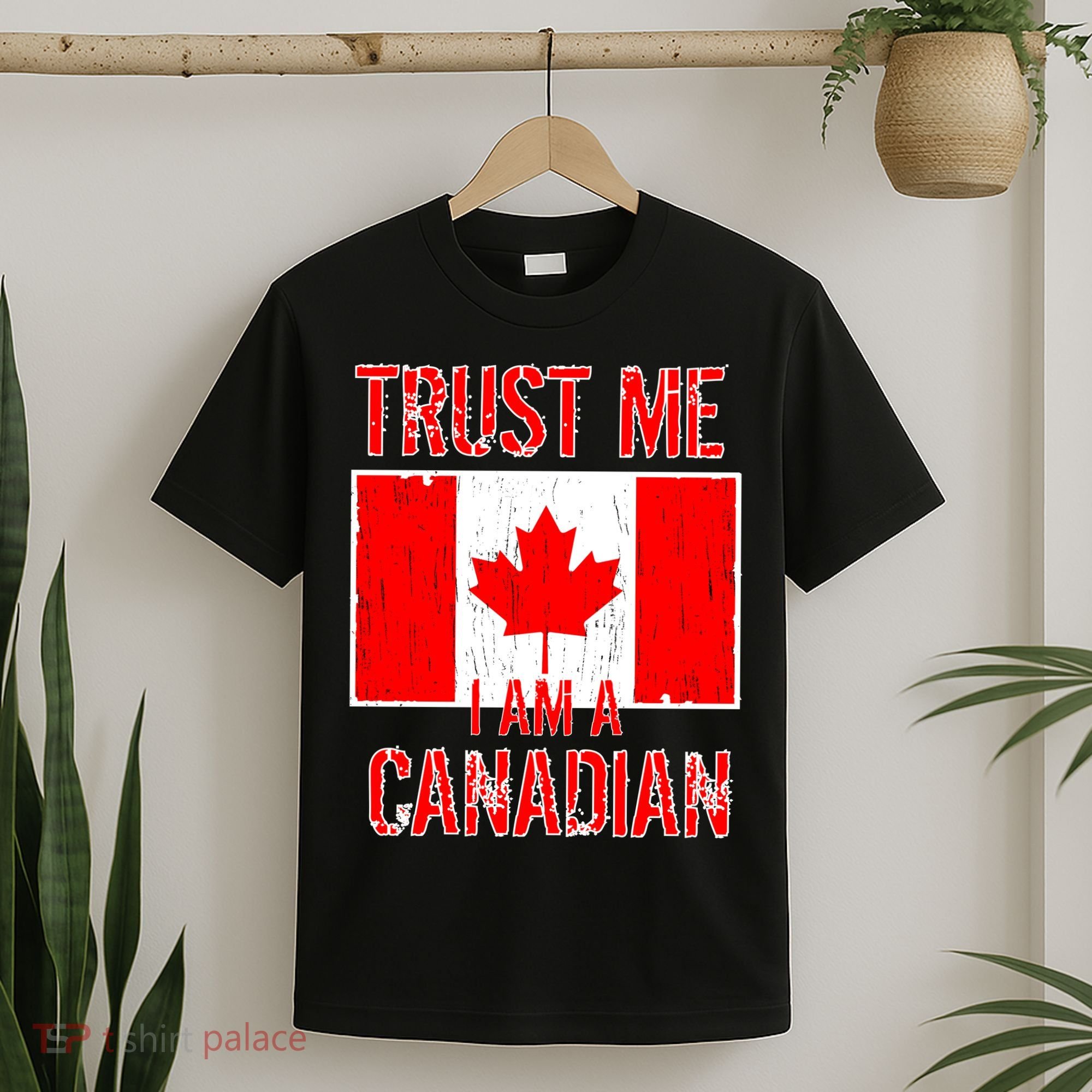 Trust Me I Am A Canadian T-Shirt