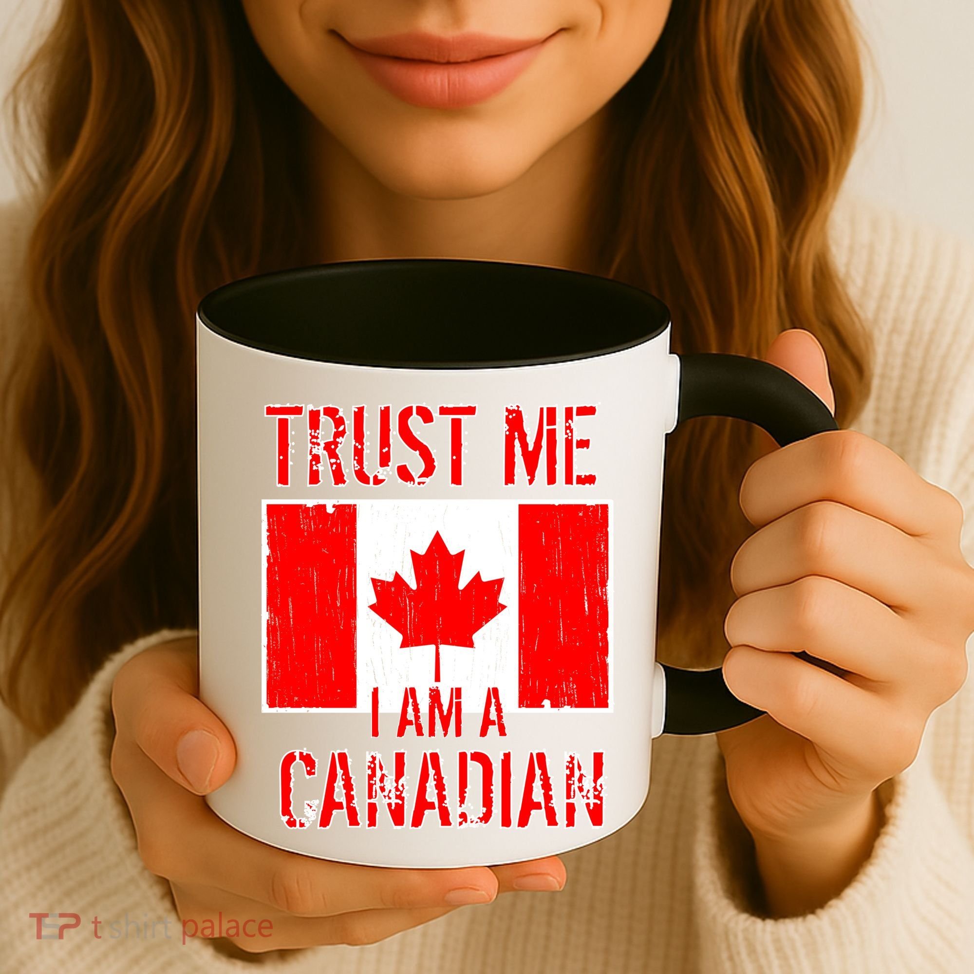 Trust Me I Am A Canadian Coffee Mug