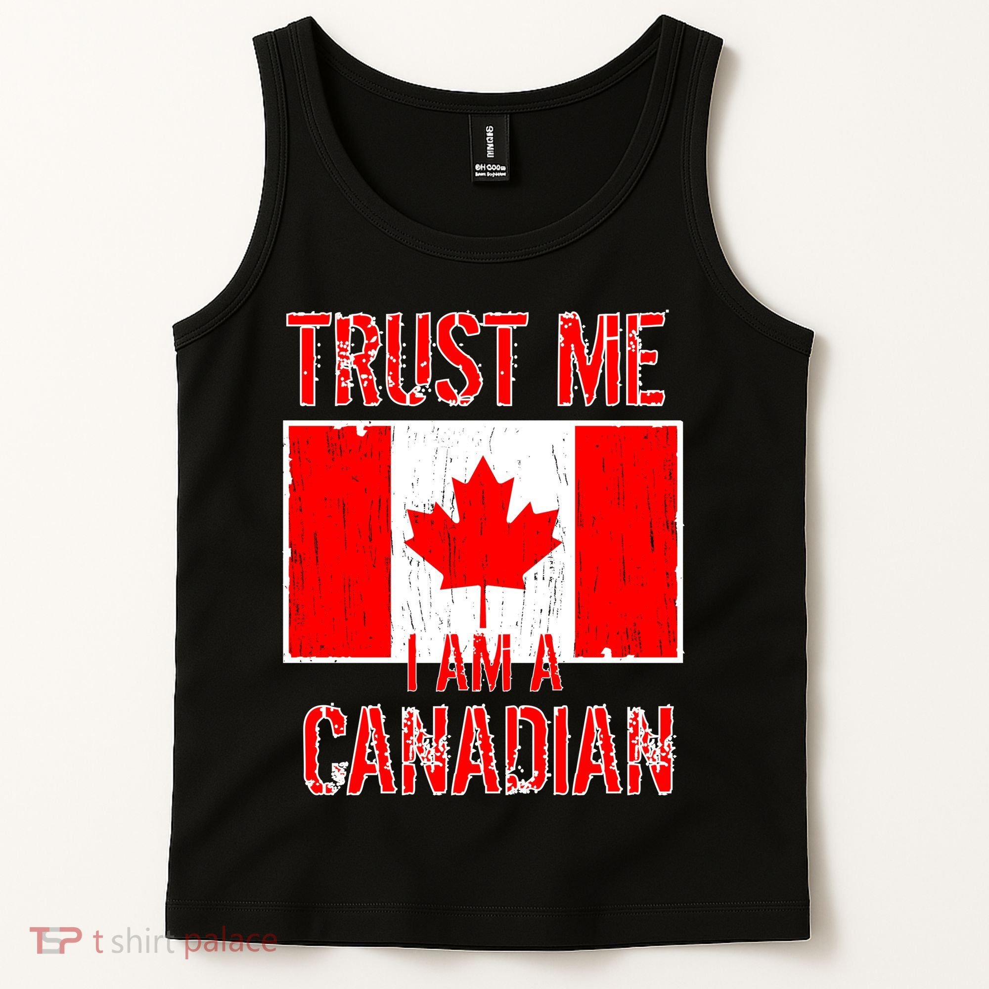 Trust Me I Am A Canadian Tank Top