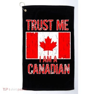 Trust Me I Am A Canadian Golf Towel