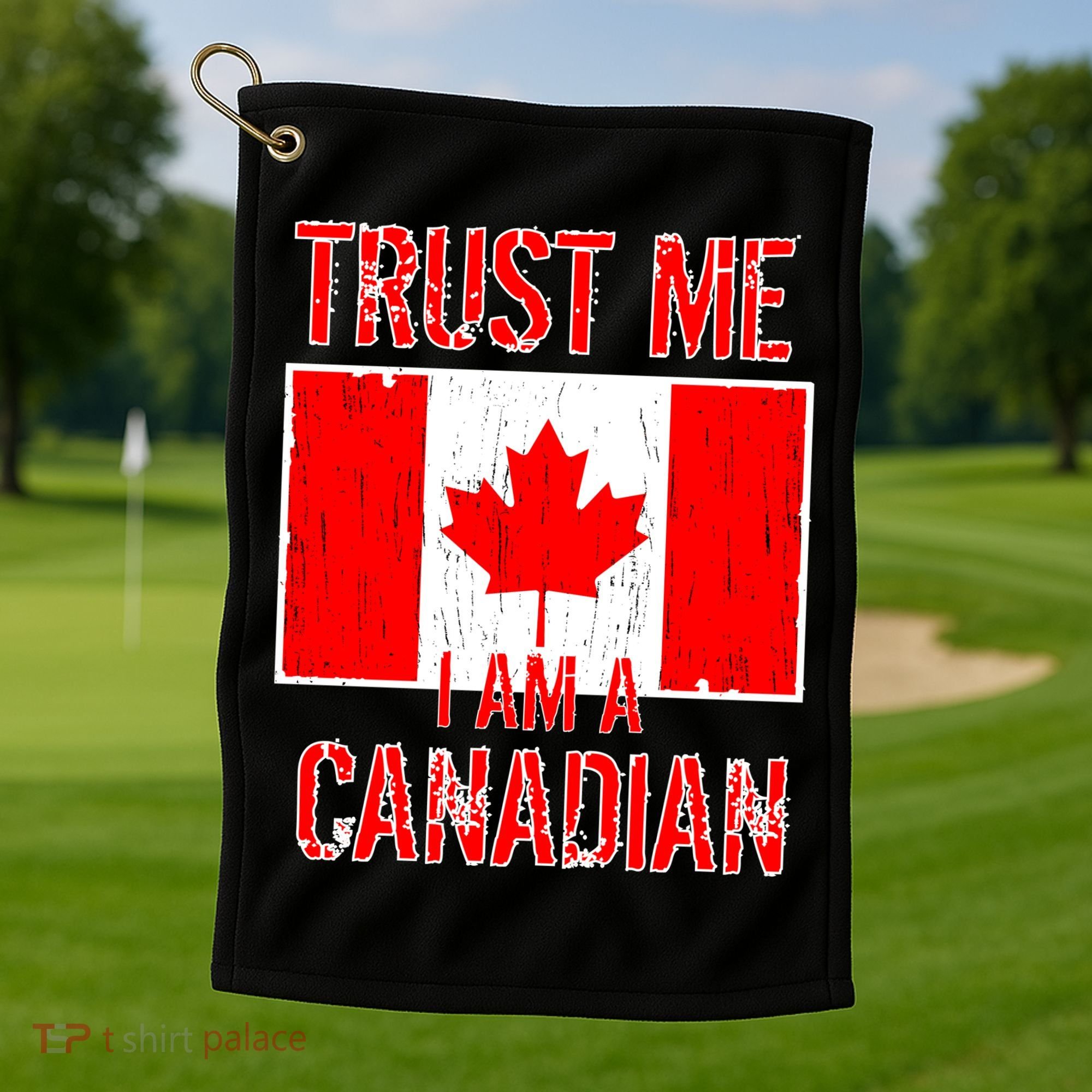 Trust Me I Am A Canadian Golf Towel