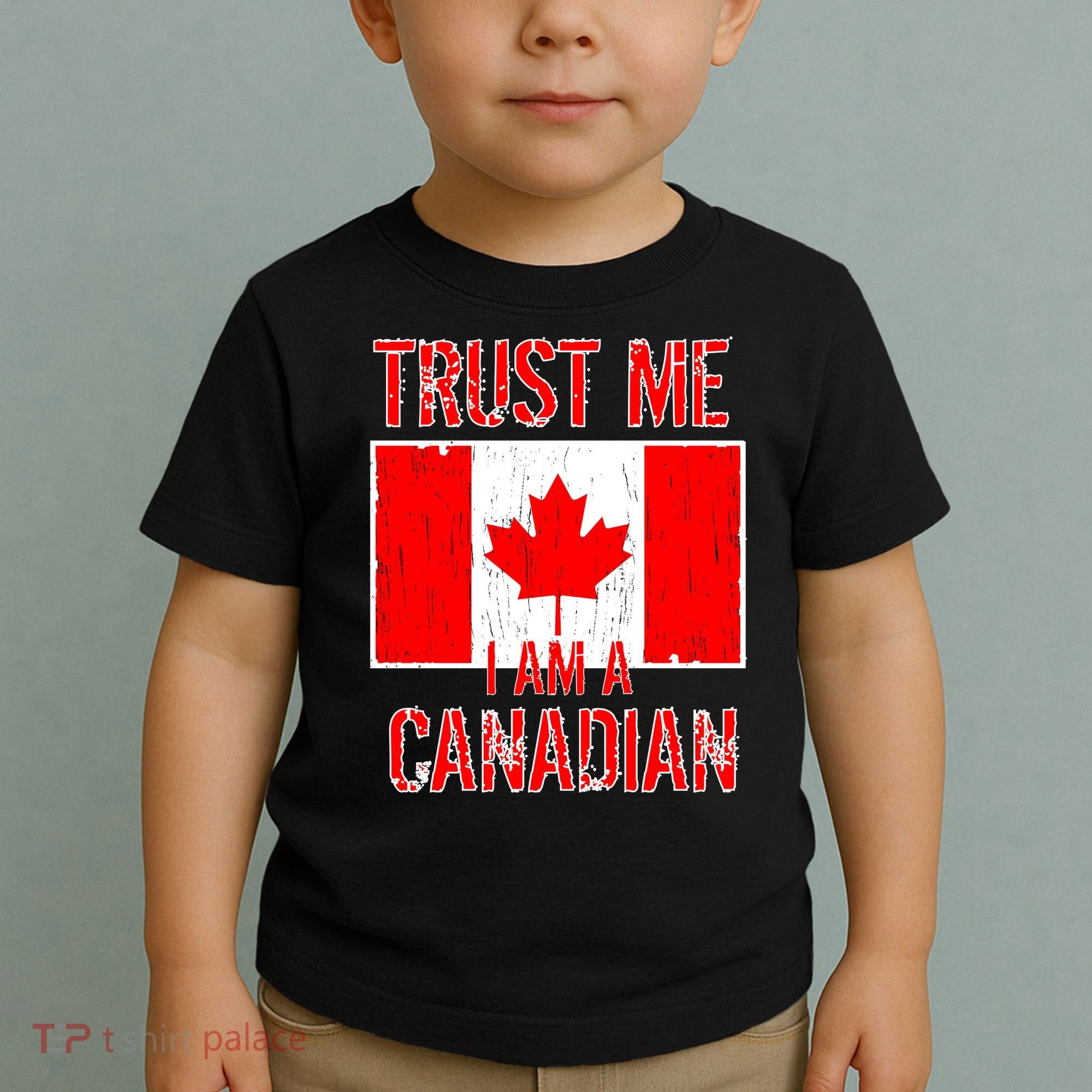 Trust Me I Am A Canadian Toddler T-Shirt