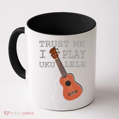 Trust Me I Play Ukulele Coffee Mug