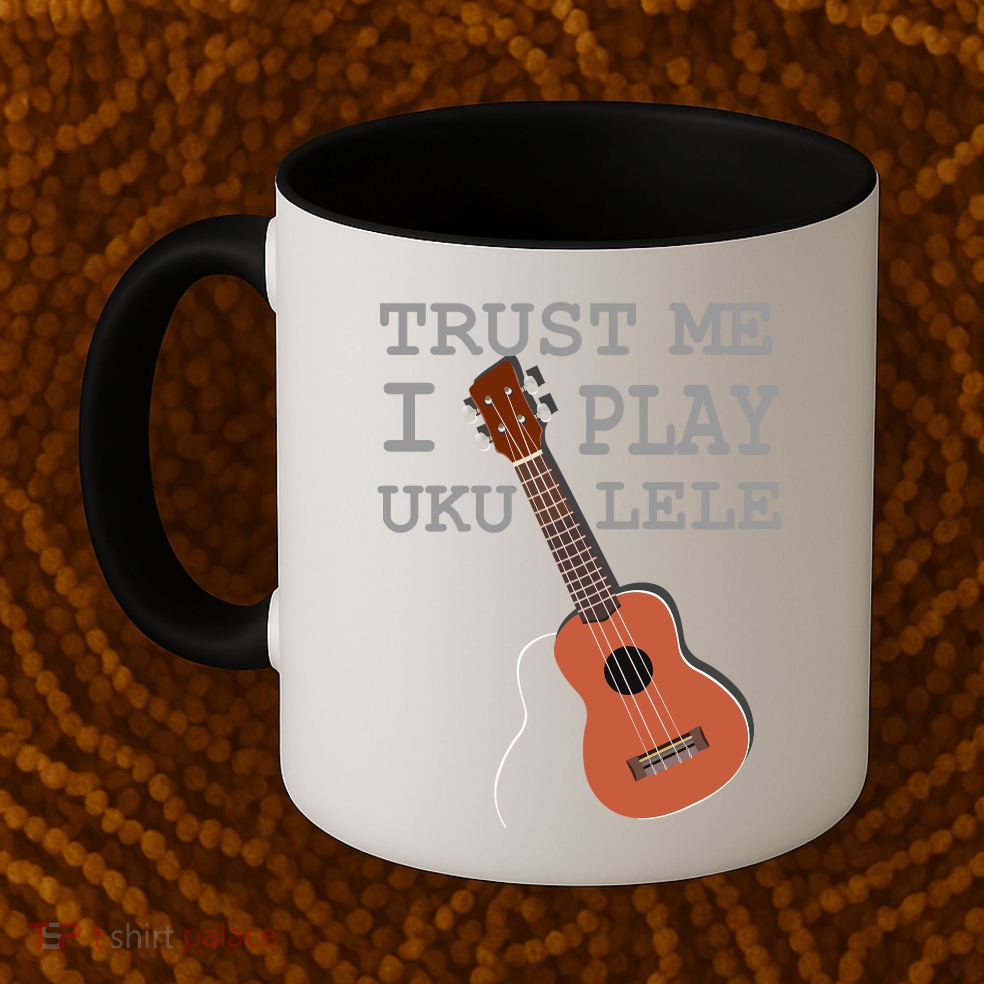 Trust Me I Play Ukulele Coffee Mug