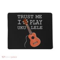 Trust Me I Play Ukulele Mousepad thumb 0