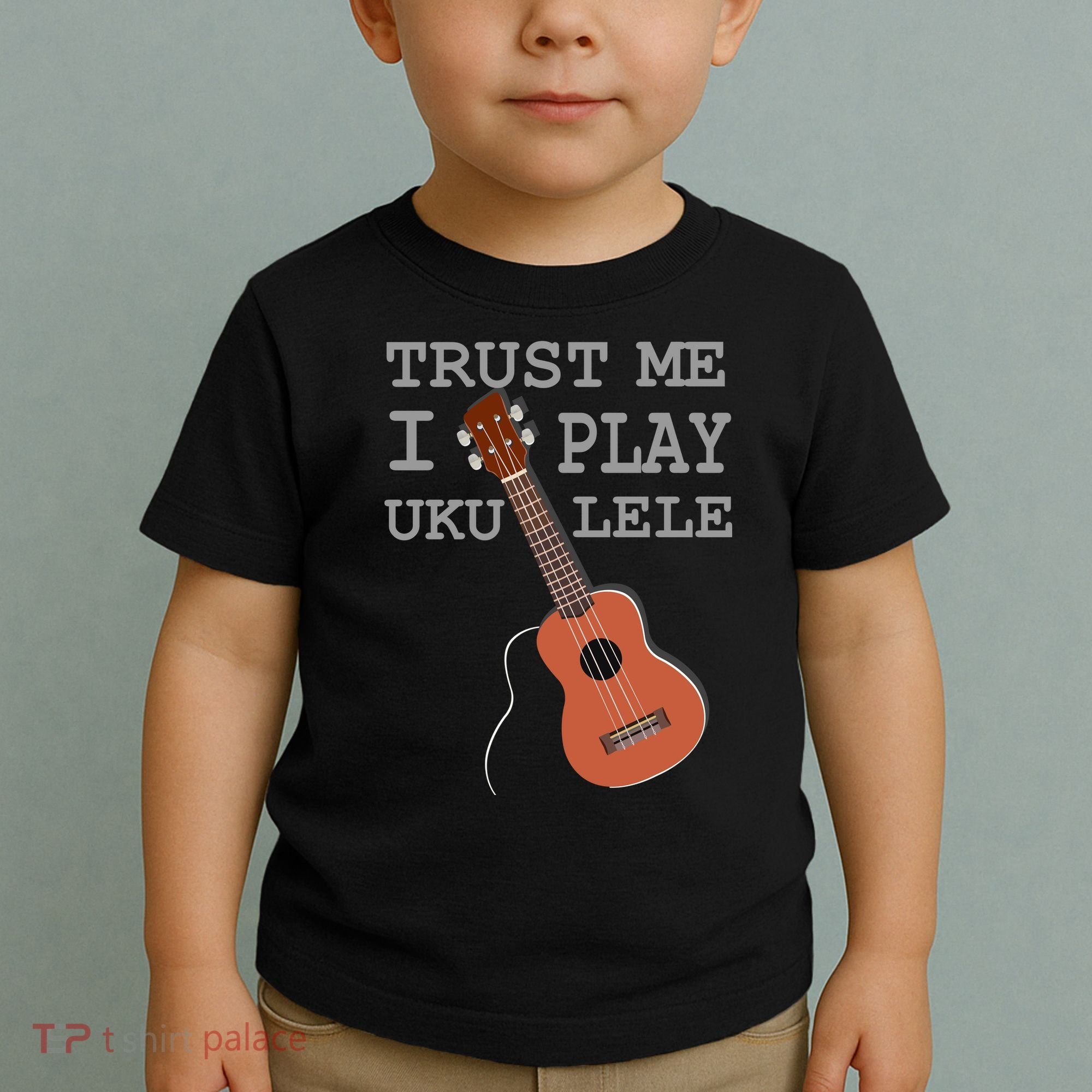 Trust Me I Play Ukulele Toddler T-Shirt