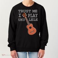 Trust Me I Play Ukulele Funny Music Women's Sweatshirt thumb 0