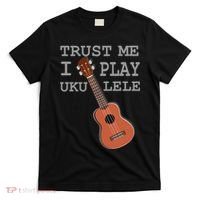 Trust Me I Play Ukulele Funny Music T-Shirt thumb 0