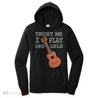 Trust Me I Play Ukulele Funny Music Women's Hoodie thumb 0