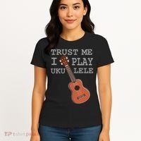 Trust Me I Play Ukulele Funny Music Women's T-Shirt thumb 4