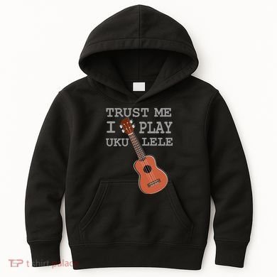 Trust Me I Play Ukulele Funny Music Kids Hoodie