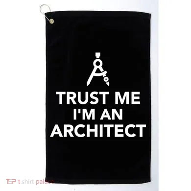 Trust Me I'm A Architect Golf Towel