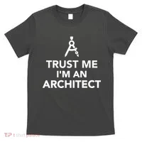 Trust Me I'm A Architect T-Shirt thumb 0
