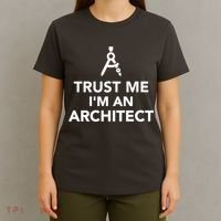 Trust Me I'm A Architect T-Shirt thumb 4