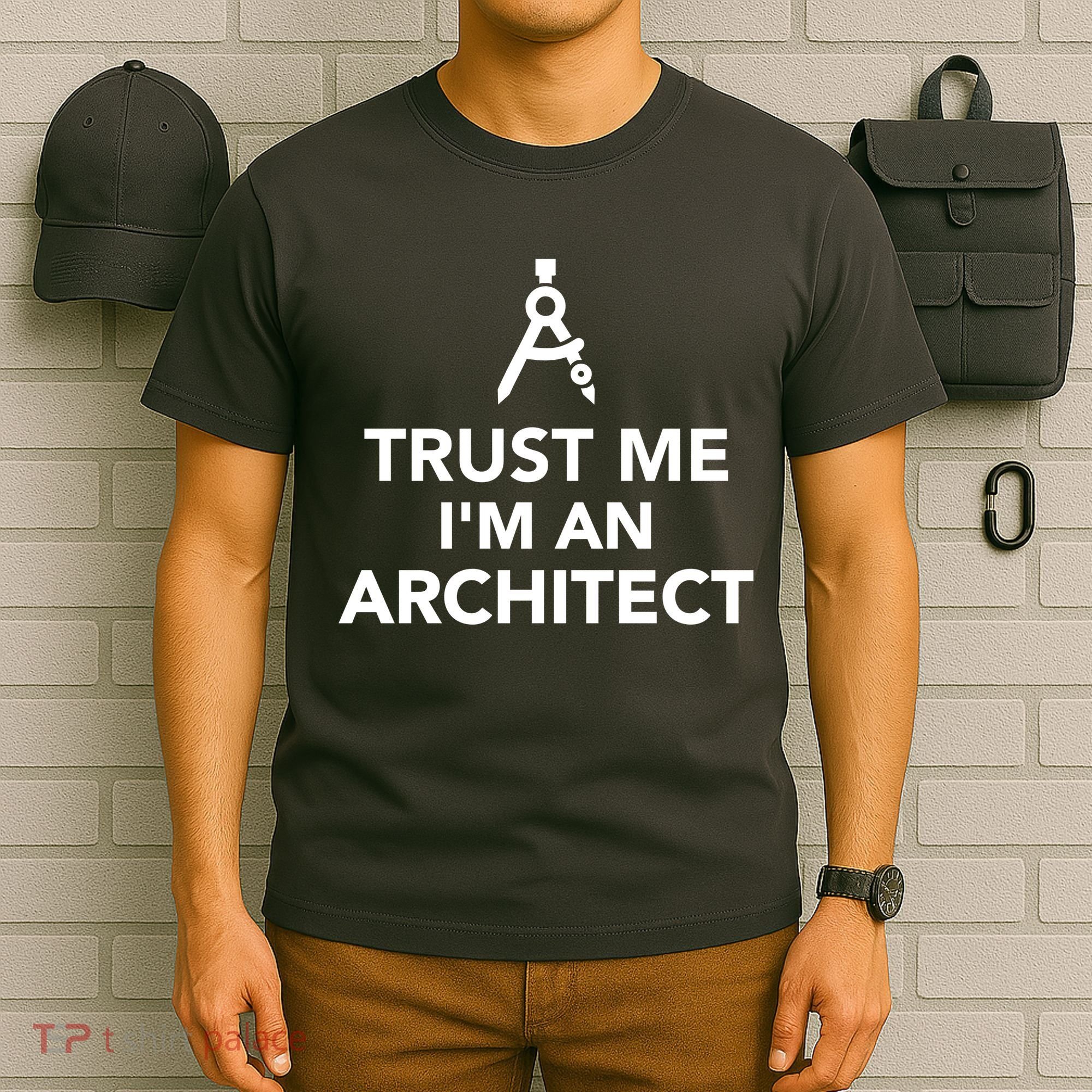 Trust Me I'm A Architect T-Shirt