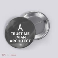 Trust Me I'm A Architect Button thumb 0