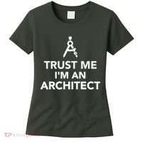 Trust Me I'm A Architect Women's T-Shirt thumb 0