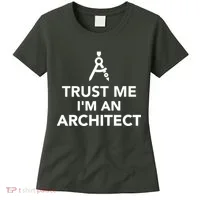 Trust Me I'm A Architect Women's T-Shirt thumb 0