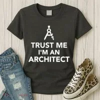 Trust Me I'm A Architect Women's T-Shirt thumb 3