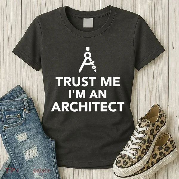 Trust Me I'm A Architect Women's T-Shirt