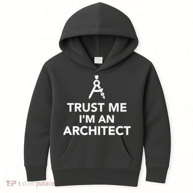 Trust Me I'm A Architect Kids Hoodie