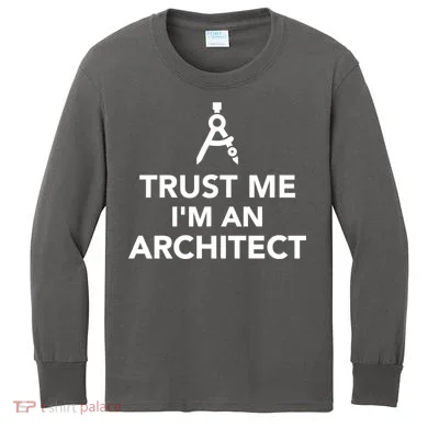 Trust Me I'm A Architect Kids Long Sleeve Shirt