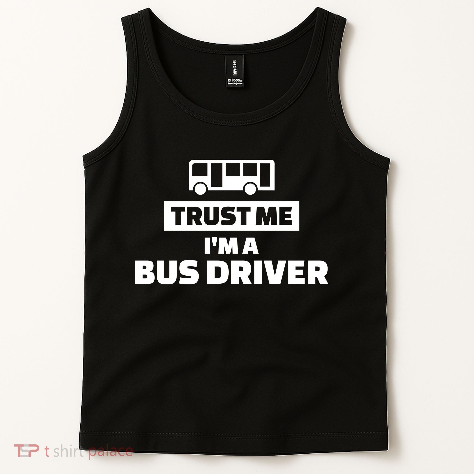 Trust Me I'm A Bus Driver Tank Top
