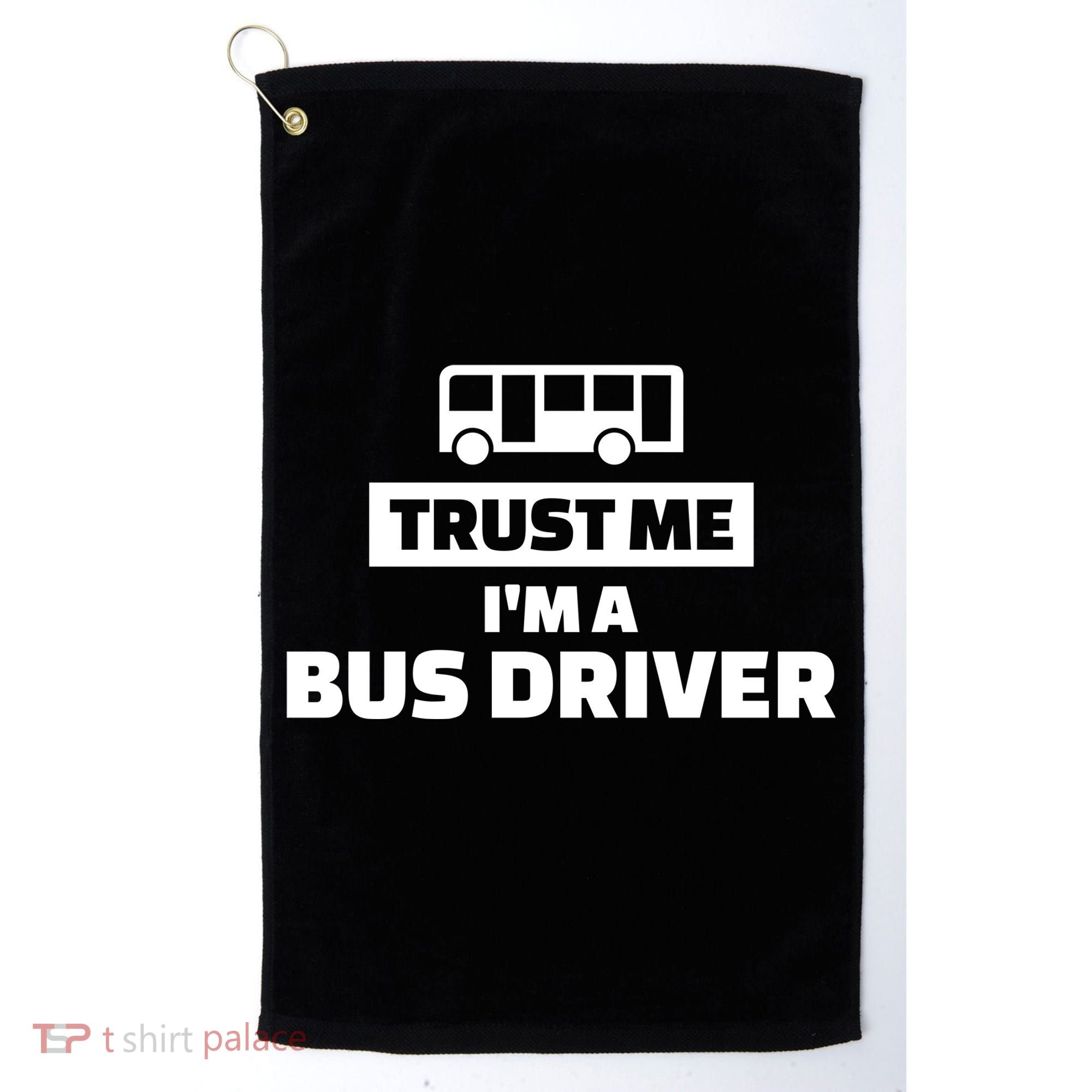 Trust Me I'm A Bus Driver Golf Towel