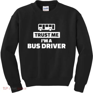 Trust Me I'm A Bus Driver Kids Sweatshirt
