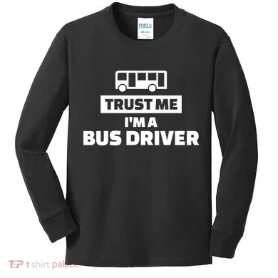 Trust Me I'm A Bus Driver Kids Long Sleeve Shirt