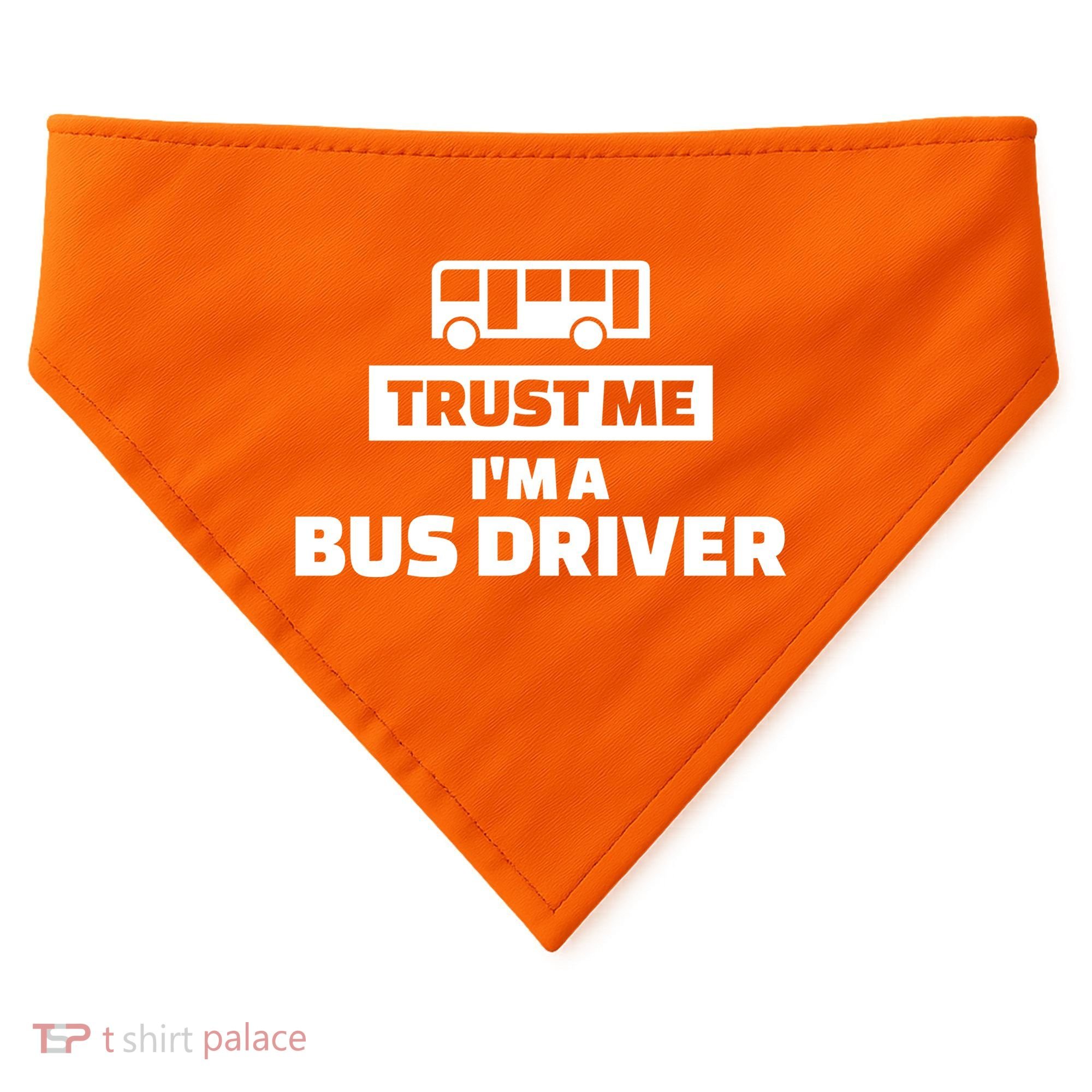 Trust Me I'm A Bus Driver USA-Made Doggie Bandana