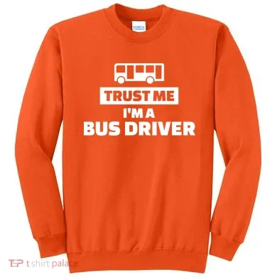 Trust Me I'm A Bus Driver Sweatshirt