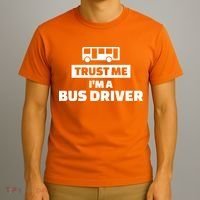Trust Me I'm A Bus Driver T-Shirt thumb 3