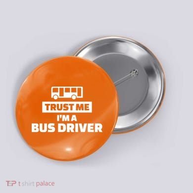 Trust Me I'm A Bus Driver Button