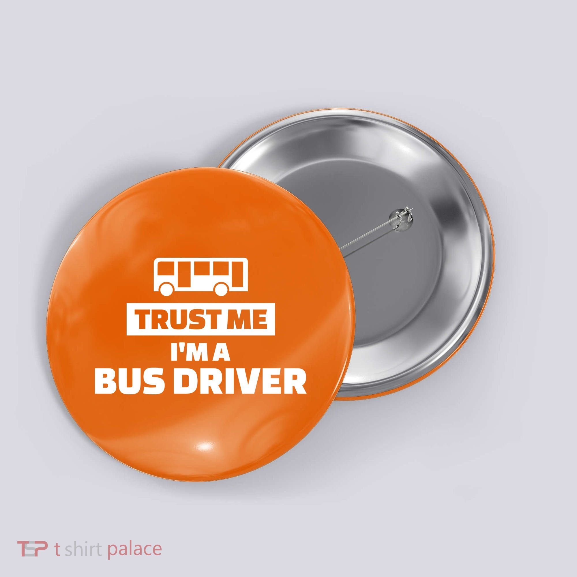 Trust Me I'm A Bus Driver Button