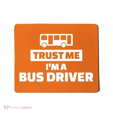 Trust Me I'm A Bus Driver Mousepad