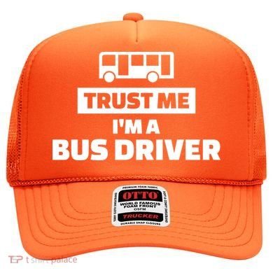 Trust Me I'm A Bus Driver Hat