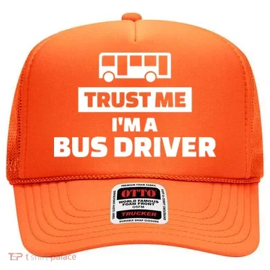 Trust Me I'm A Bus Driver Hat