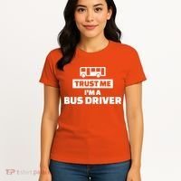 Trust Me I'm A Bus Driver Women's T-Shirt thumb 4