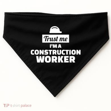 Trust Me I'm A Construction Worker USA-Made Doggie Bandana