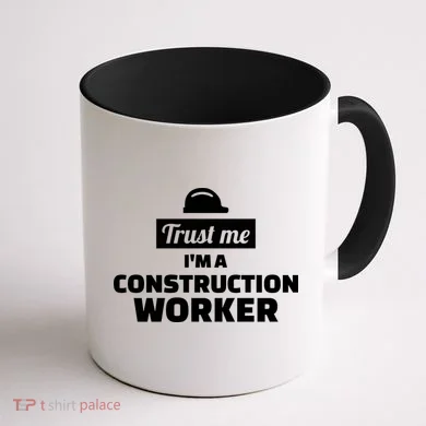 Trust Me I'm A Construction Worker Coffee Mug back