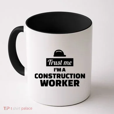Trust Me I'm A Construction Worker Coffee Mug