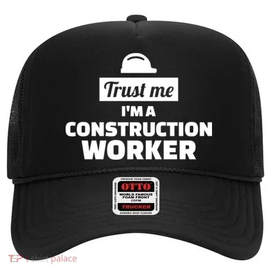 Trust Me I'm A Construction Worker Hat