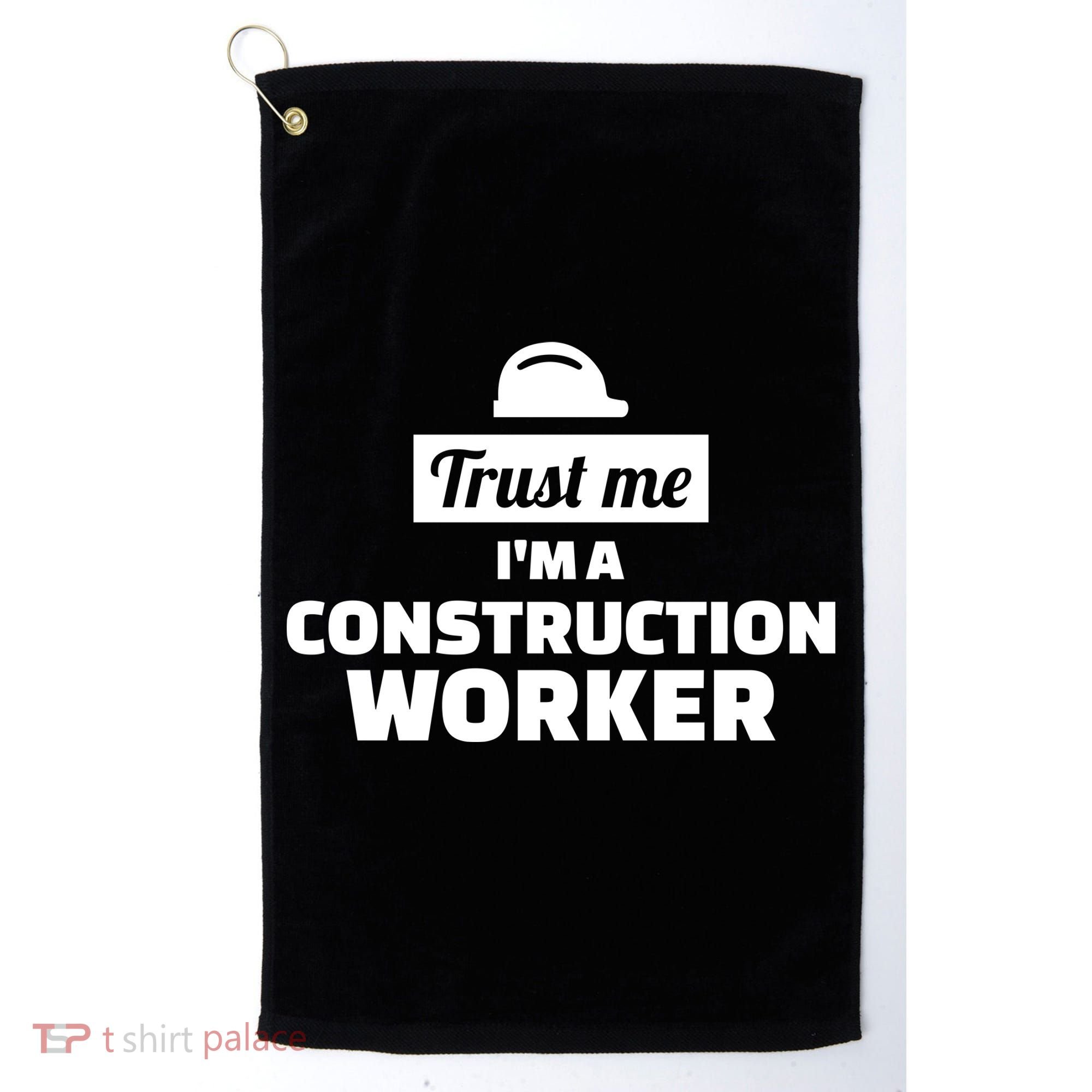 Trust Me I'm A Construction Worker Golf Towel