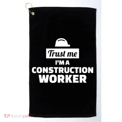 Trust Me I'm A Construction Worker Golf Towel