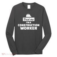Trust Me I'm A Construction Worker Long Sleeve Shirt thumb 0