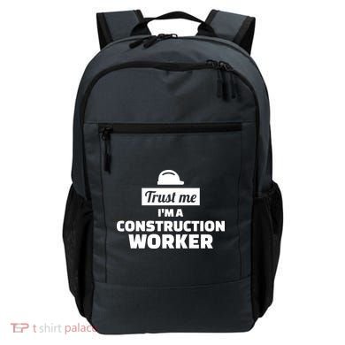 Trust Me I'm A Construction Worker Backpack