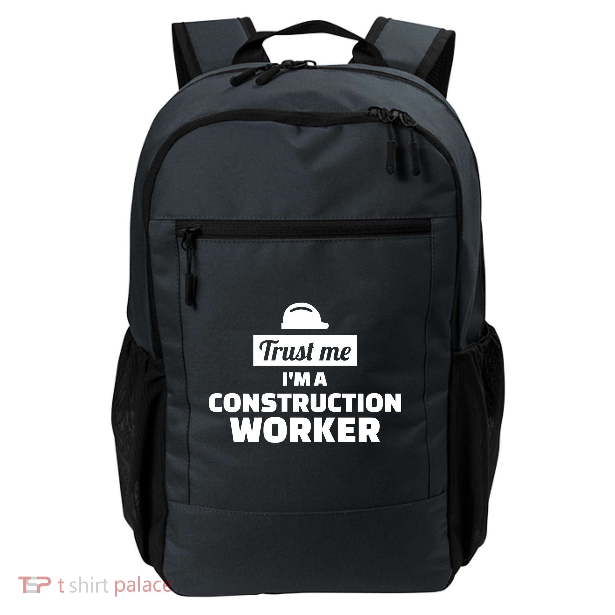 Trust Me I'm A Construction Worker Backpack