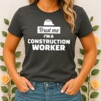 Trust Me I'm A Construction Worker Women's T-Shirt thumb 2