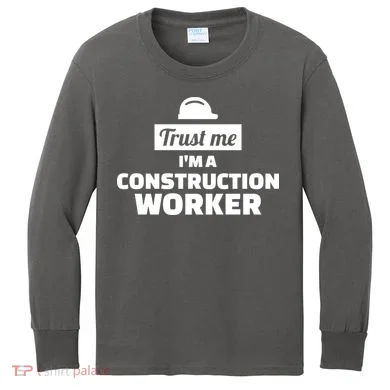 Trust Me I'm A Construction Worker Kids Long Sleeve Shirt
